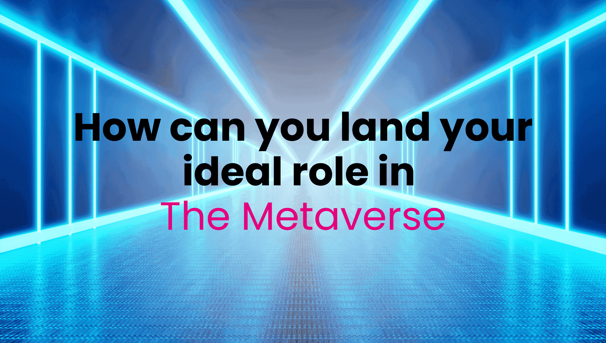 How to land your ideal Metaverse job
